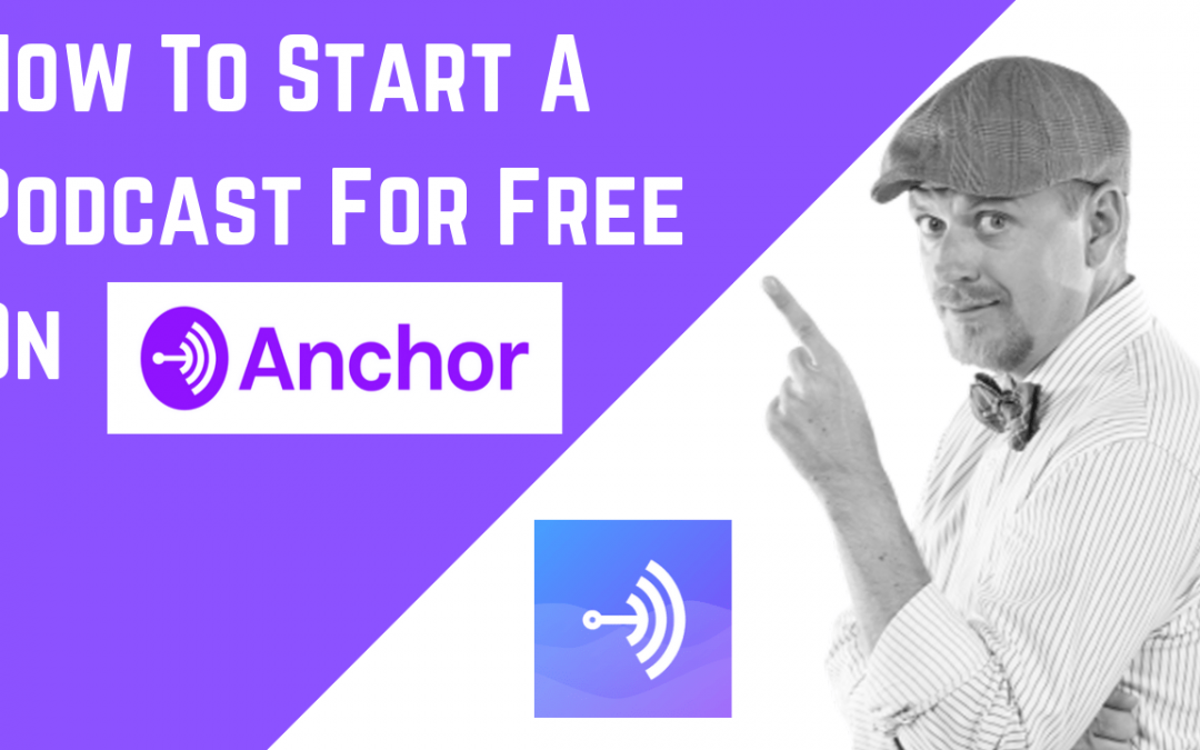 How To Start A Podcast For Free On Anchor