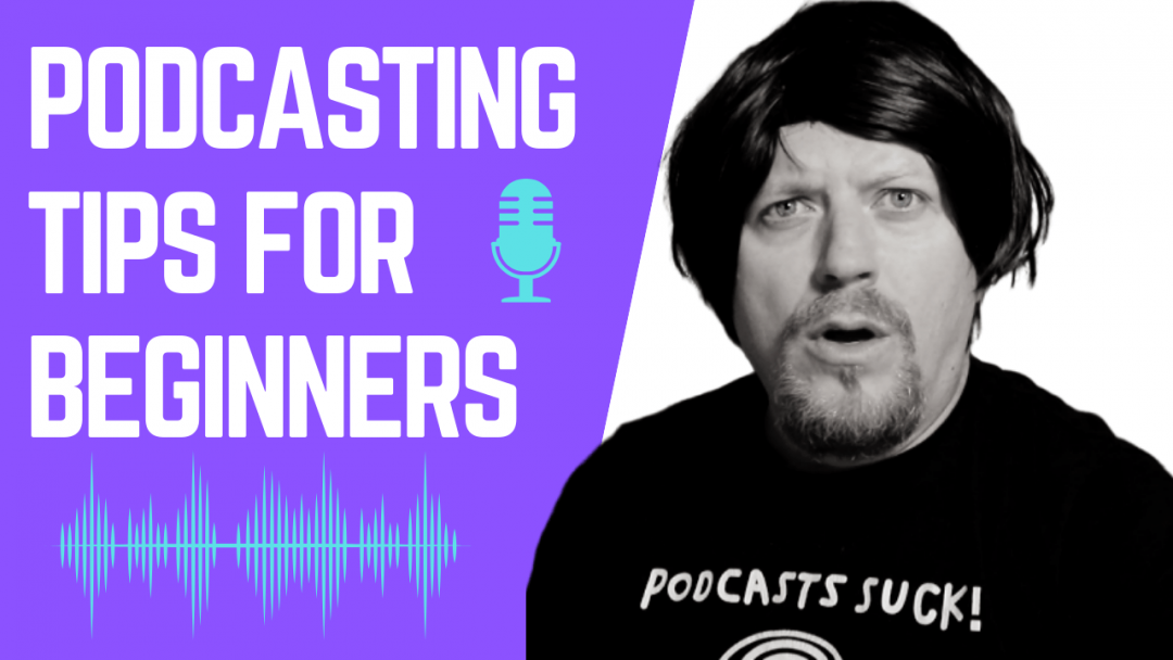 (VIDEO) Podcasting Tips For Beginners