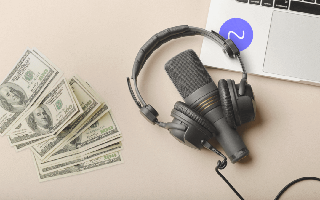 How To Make Money With Your Podcast in 2023