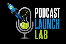 Podcast Launch Lab